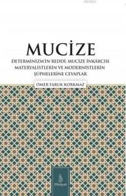 Mucize; Determinizmin Reddi, Mucize I·nkarcısı Materyalistlerin ve Modernistlerin S¸u¨phelerine Ceva - Dirayet Yayınları