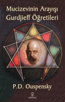 Mucizevinin Arayışı - Gurdjieff’in Öğretileri - Hermes Yayınları