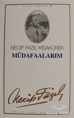 Müdafaalarım : 33 - Necip Fazıl Bütün Eserleri - 1