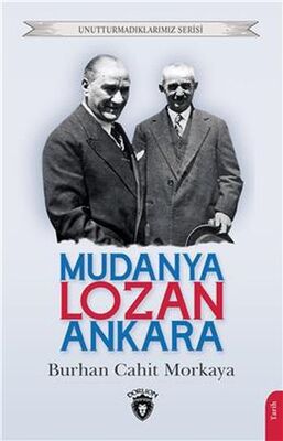 Mudanya - Lozan - Ankara Unutturmadıklarımız Serisi - 1