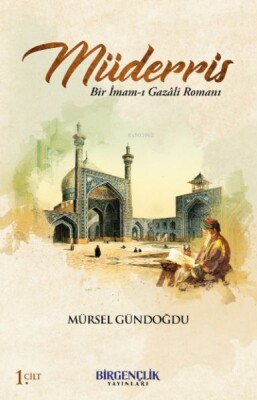 Müderris & Bir İmam-ı Gazali Romanı 1. Cilt - Bir Gençlik Yayınları