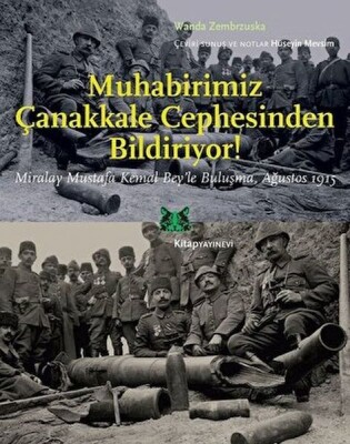 Muhabirimiz Çanakkale Cephesinden Bildiriyor! - Kitap Yayınevi