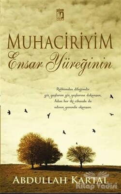 Muhaciriyim Ensar Yüreğinin - Uğur Tuna Yayınları