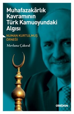 Muhafazakarlık Kavramının Türk Kamuoyundaki Algısı - Opsiyon Yayınları