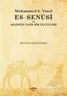 Muhammed b. Yusuf es-Senusi ve Akaidine Dair Bir İnceleme - Köprü Yayınları