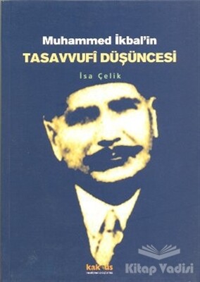 Muhammed İkbal’in Tasavvufi Düşüncesi - Kaknüs Yayınları