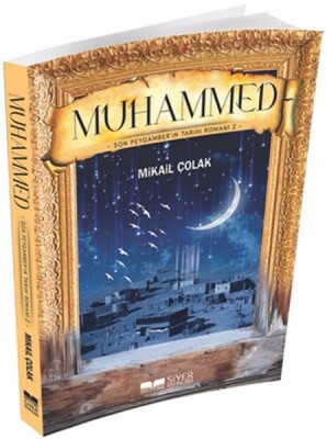 Muhammed - Son Peygamber'in Tarihi Romanı 2 - Siyer Yayınları