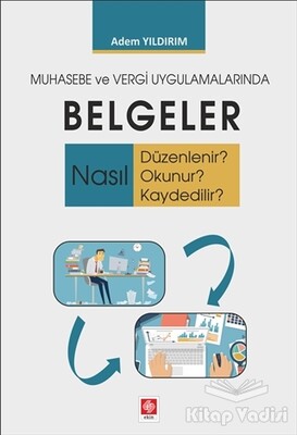 Muhasebe ve Vergi Uygulamalarında Belgeler - Ekin Yayınevi