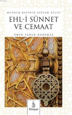 Muhkem Kapının Sağlam Kulpu Ehli Sünnet ve Cemaat - Dirayet Yayınları