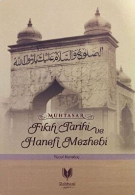 Muhtasar - Fıkıh Tarihi ve Hanefi Mazhebi - Rabbani Yayınevi