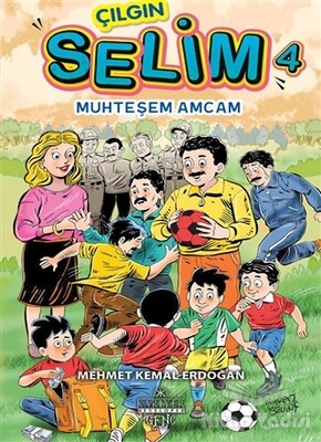 Muhteşem Amcam - Çılgın Selim 4 - Kariyer Yayınları