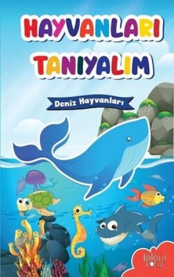 Muhteşem Çizimler ve Kolay Anlatım ile Hayvanları Tanıyalım Deniz Hayvanları - Baloncuk Kitap