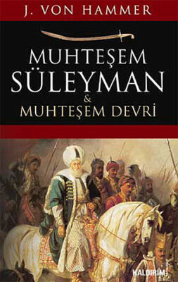 Muhteşem Süleyman ve Muhteşem Devri - Kaldırım Yayınları