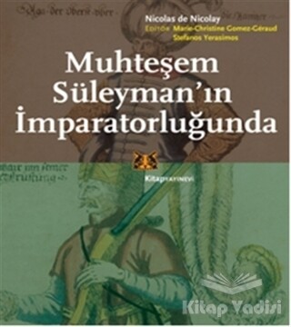 Muhteşem Süleyman'ın İmparatorluğunda - Kitap Yayınevi