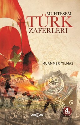 Muhteşem Türk Zaferleri - Akçağ Yayınları