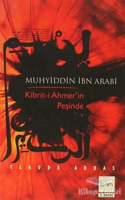 Muhyiddin İbn Arabi - Kibriti Ahmerin Peşinde - Sufi Kitap