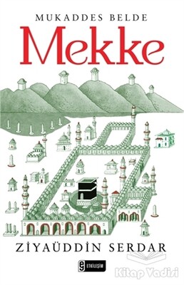 Mukaddes Belde Mekke - Etkileşim Yayınları