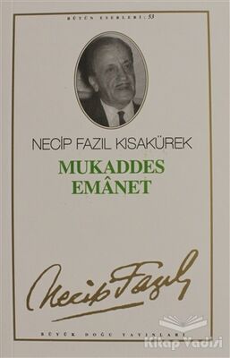 Mukaddes Emanet : 45 - Necip Fazıl Bütün Eserleri - 1