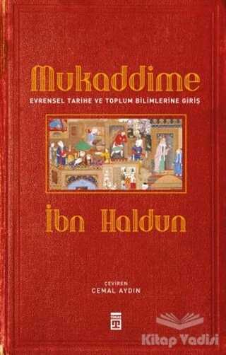 Timaş Yayınları - Mukaddime ve Evrensel Tarihe ve Toplum Bilimlerine Giriş (Ciltli)