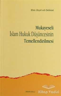 Mukayeseli İslam Hukuk Düşüncesinin Temellendirilmesi - 1