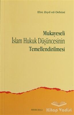 Mukayeseli İslam Hukuk Düşüncesinin Temellendirilmesi - 2