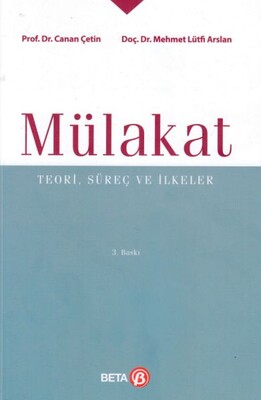 Mülakat - Teori, Süreç ve İlkeler - Beta Basım Yayım