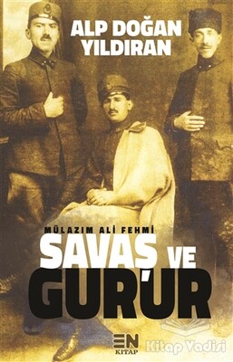 Mülazım Ali Fehmi - Savaş ve Gurur - En Kitap