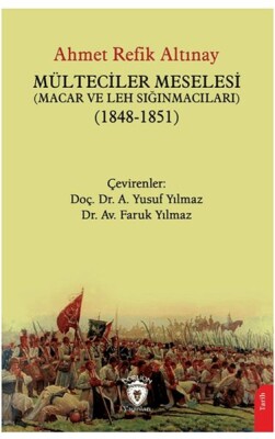 Mülteciler Meselesi (Macar ve Leh Sığınmacıları) (1848-1851) - Dorlion Yayınları
