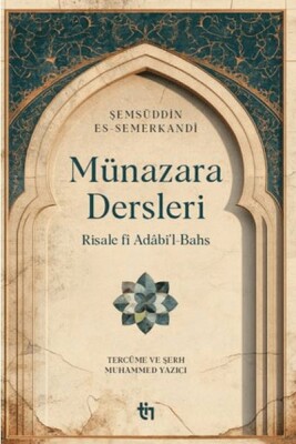 Münazara Dersleri - Risale fî Adâbi’l-Bahs - Tin Yayınları