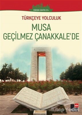 Musa Geçilmez Çanakkale'de (Yüksek Seviye C1) - Kesit Yayınları