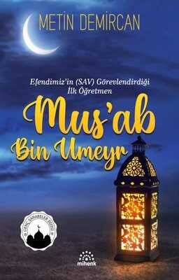 Mus’ab Bin Umeyr - Mihenk Kitap