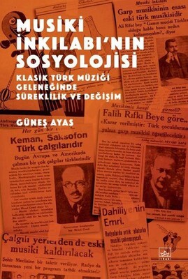Musiki İnkılabı’nın Sosyolojisi - Klasik Türk Müziği Geleneğinde Süreklilik ve Değişim - İthaki Yayınları