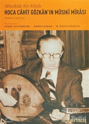 Musıkide Bir Silsile Hoca Cahit Gözkan’ın Musıki Mirası Cilt 2: Defterler - Kubbealtı Neşriyatı Yayıncılık