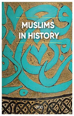 Muslims İn History - Otto Yayınları