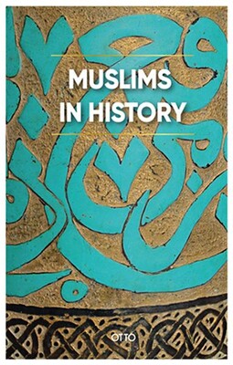 Muslims İn History - Otto Yayınları