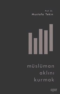 Müslüman Aklını Kurmak - 1