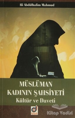 Müslüman Kadının Şahsiyeti Kültür ve Daveti - Dua Yayıncılık