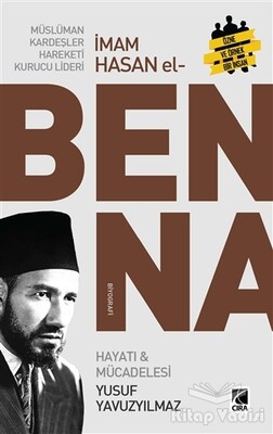 Müslüman Kardeşler Hareketi Kurucu Lideri İmam Hasan El Benna - Çıra Yayınları