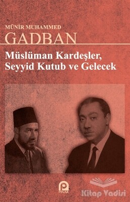 Müslüman Kardeşler, Seyyid Kutup ve Gelecek - Pınar Yayınları