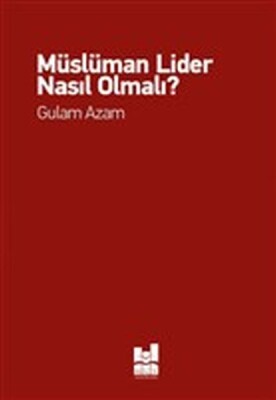 Müslüman Lider Nasıl Olmalı? - Mgv Yayınları