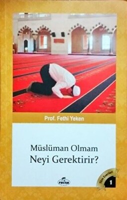 Müslüman Olmam Neyi Gerektirir? - Ravza Yayınları