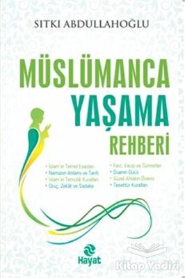 Müslümanca Yaşama Rehberi - Hayat Yayınları