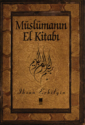 Müslümanın El Kitabı - Bilge Kültür Sanat