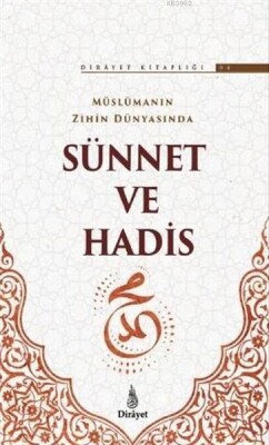 Müslümanın Zihin Dünyasında Sünnet ve Hadis - Dirayet Yayınları