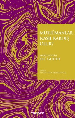 Müslümanlar Nasıl Kardeş Olur? - Takdim Yayınları