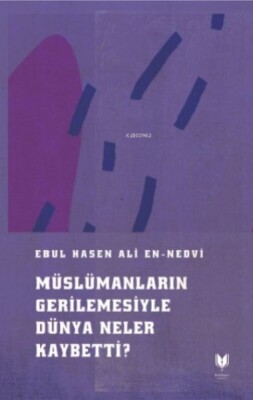 Müslümanların Gerilemesiyle Düya Neler Kaybetti - Rabbani Yayınevi