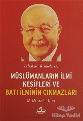 Müslümanların İlmi Keşifleri ve Batı İlminin Çıkmazları - Ravza Yayınları