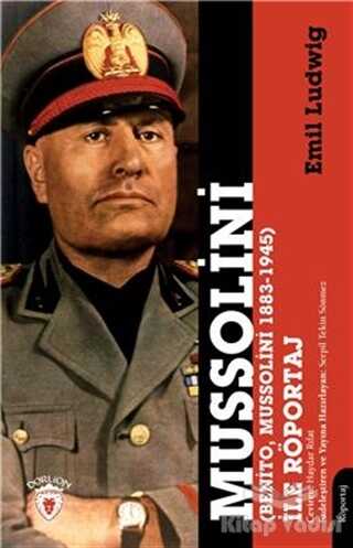 Dorlion Yayınları - Mussolini (Benito, Mussolini 1883-1945) İle Röportaj