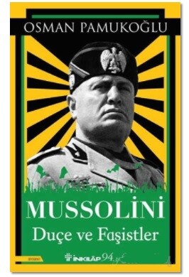 Mussolini Duçe ve Faşistler - İnkılap Kitabevi