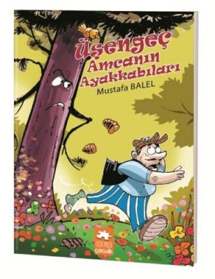 Mustafa Balel Resimli Dizi - Üşengeç Amcanın Ayakkabıları - Eksik Parça Yayınları